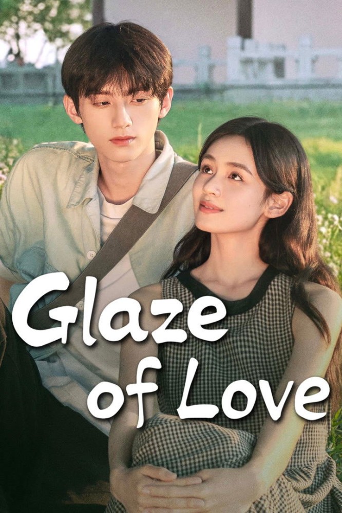 Glaze of Love Season 1 (Complete) (Chinese Drama)