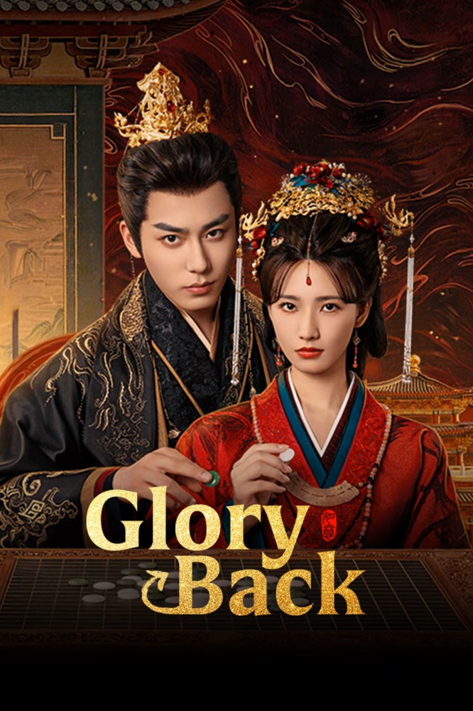 Glory Back Season 1 (Episode 27-28 Added) (Chinese Drama)