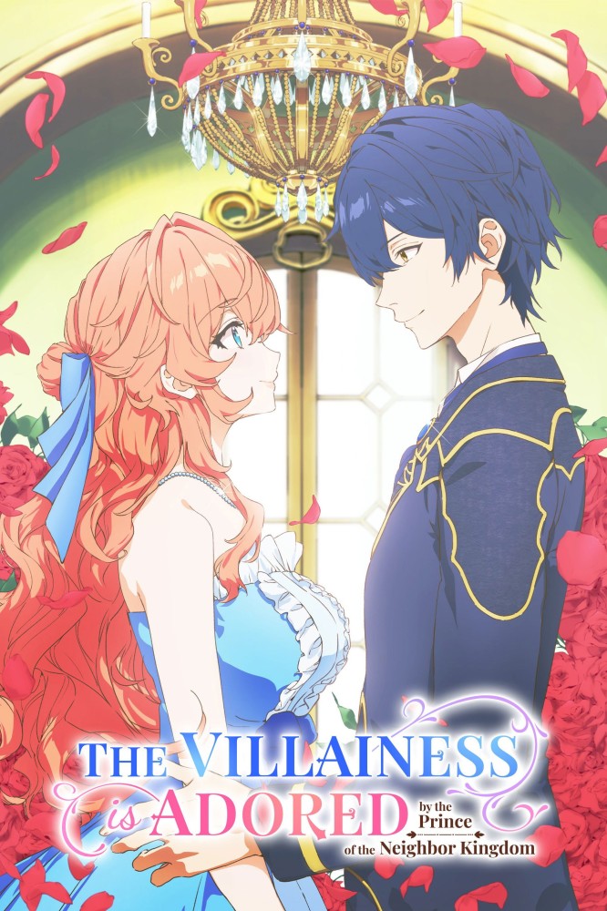 The Villainess Is Adored by the Prince of the Neighbor Kingdom Season 1 (Episode 12 Added) (Anime)