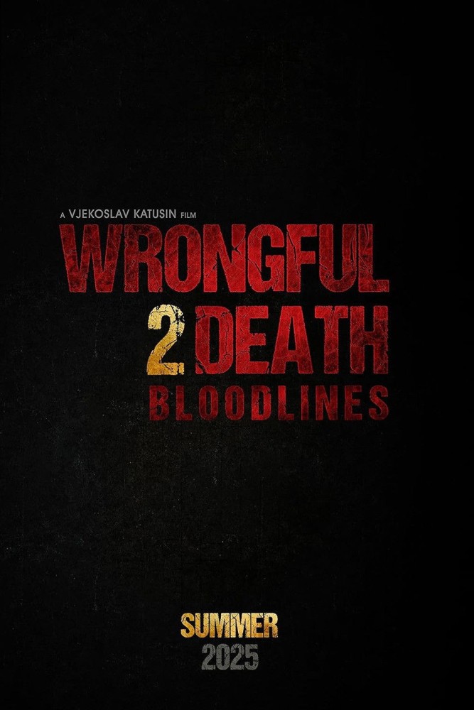 Wrongful Death 2: Bloodlines (2025)