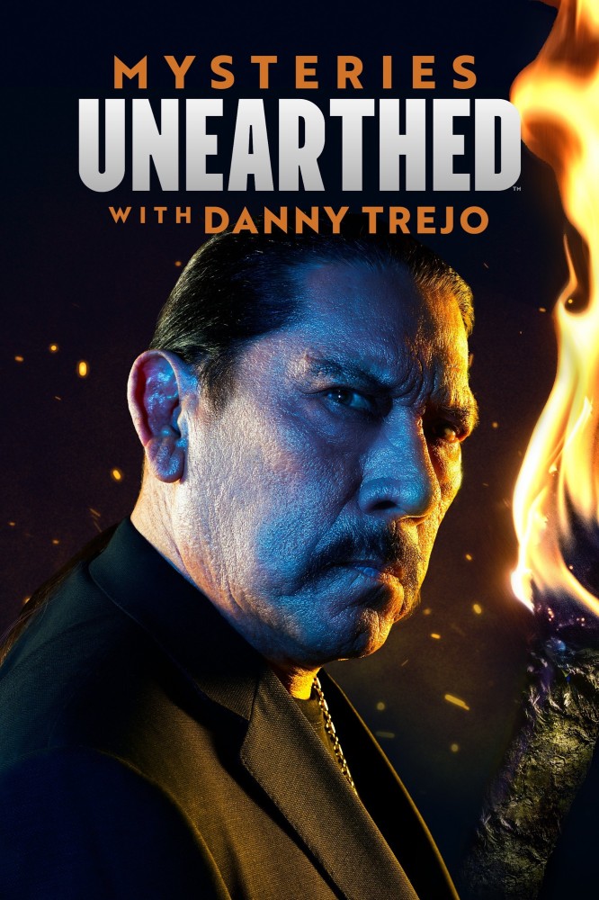 Mysteries Unearthed with Danny Trejo Season 2 (Episode 15 Added)