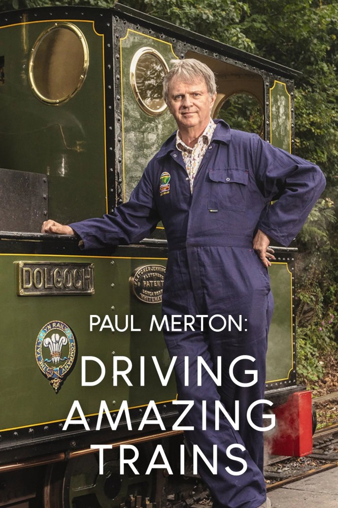 Paul Merton: Driving Amazing Trains Season 1 (Episode 1 Added)
