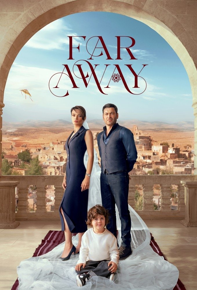 Far Away Season 1-2 (Episode 54-55 Added) (Turkish Drama)